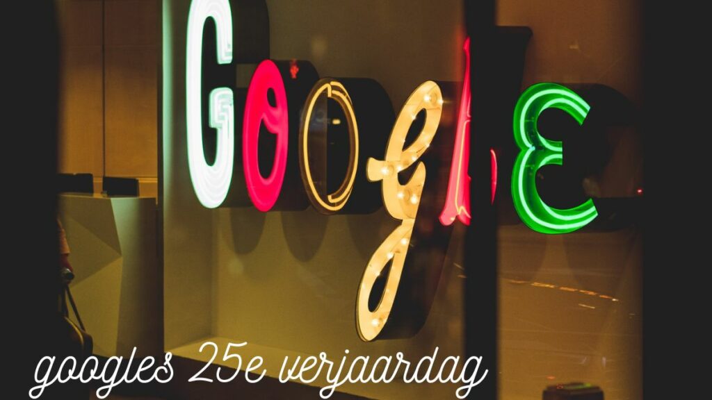 What is Google’s 25e Verjaardag?